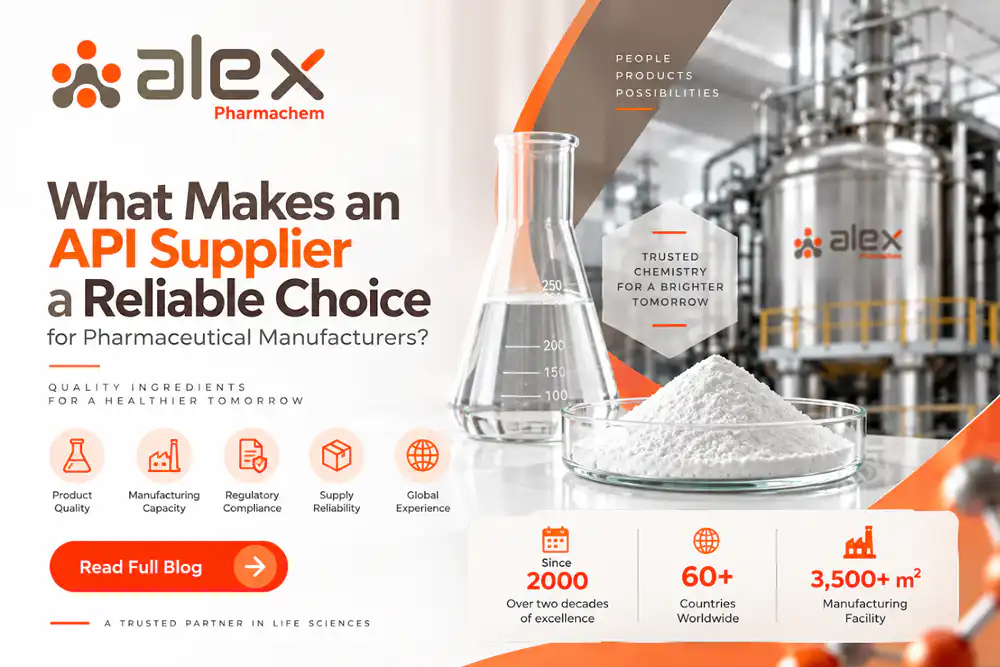 What Makes an API Supplier a Reliable Choice for Pharmaceutical Manufacturers